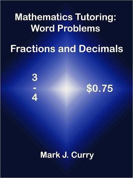 Mathematics Tutoring: Word Problems - Fractions and Decimals