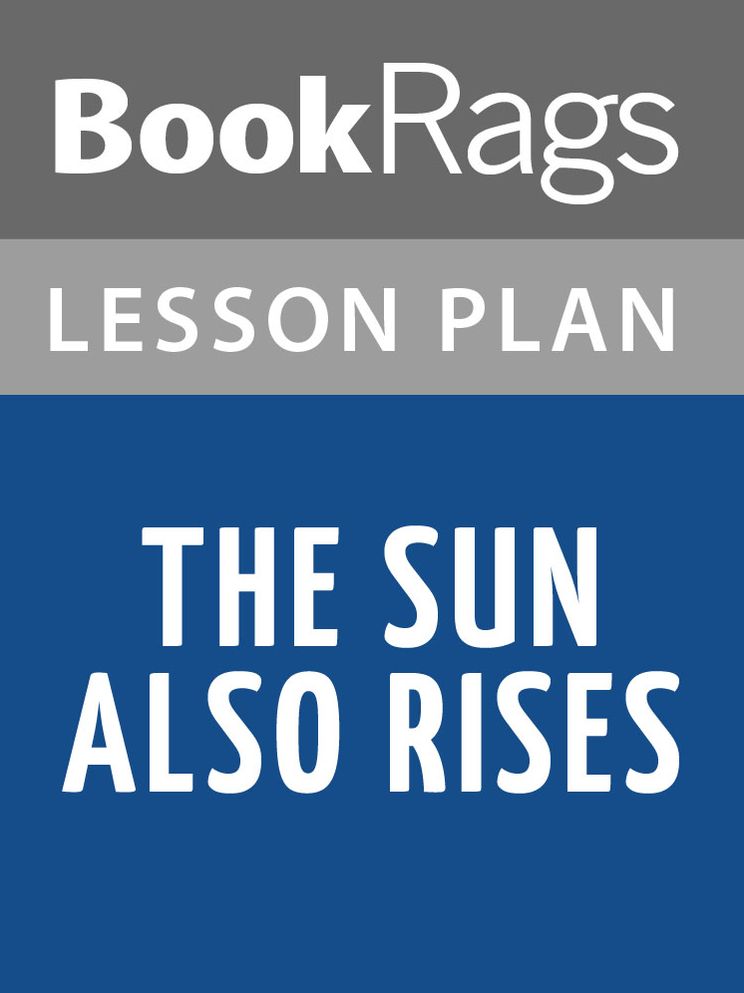 The Sun Also Rises Lesson Plans