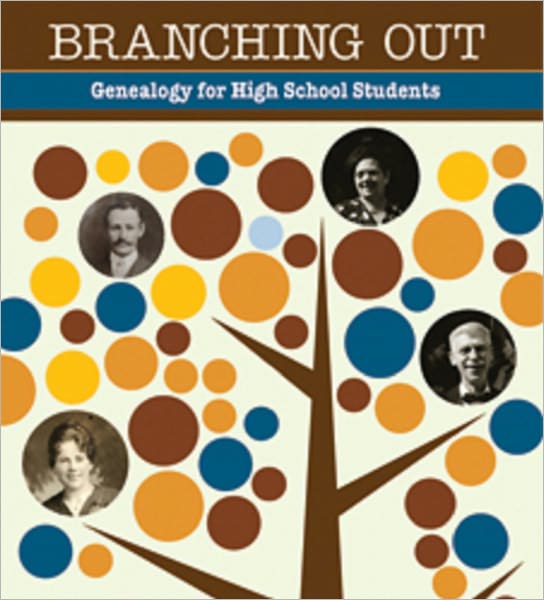 Branching Out Genealogy for High School Students Lessons 1-30