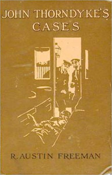 John Thorndyke's Cases: A Mystery and Detective Classic By R. Austin Freeman! AAA+++