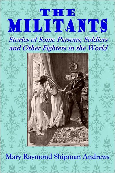 THE MILITANTS - Stories Of Some Parsons, Soldiers And Other Fighters In The World (Illustrated)