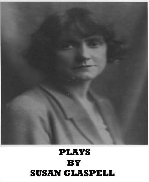 Plays by Susan Glaspell