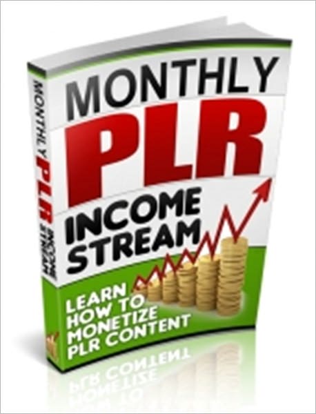 Monthly PLR Income Stream - Learn How To Monetize PLR Content