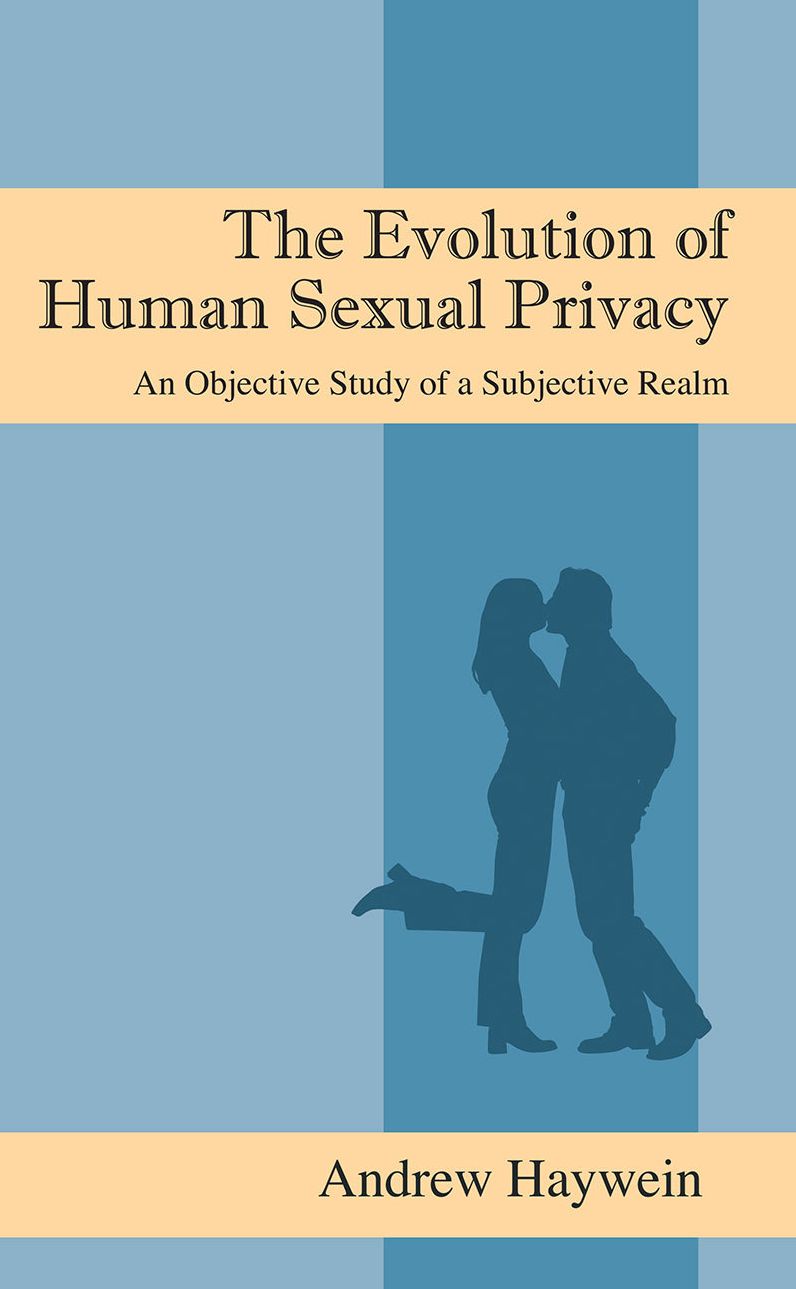 The Evolution of Human Sexual Privacy: An Objective Study of a Subjective Realm