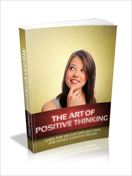 The Art Of Positive Thinking