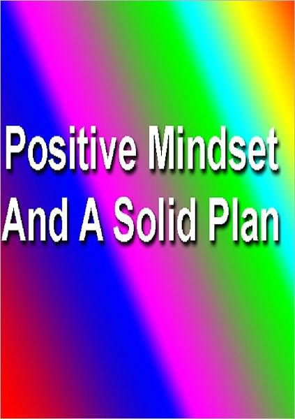 Self Esteem eBook - Positive Mindset and A Solid Plan - Understand that EVERY person on the planet doubts themselves from time to time.