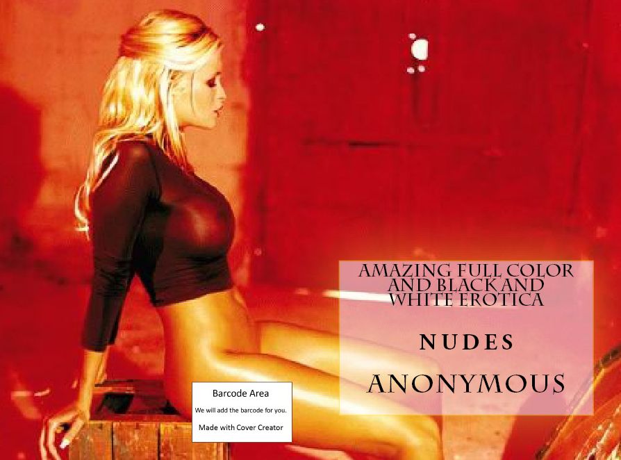 Erotica: Amazing Full Color and Black and White Erotica Nudes