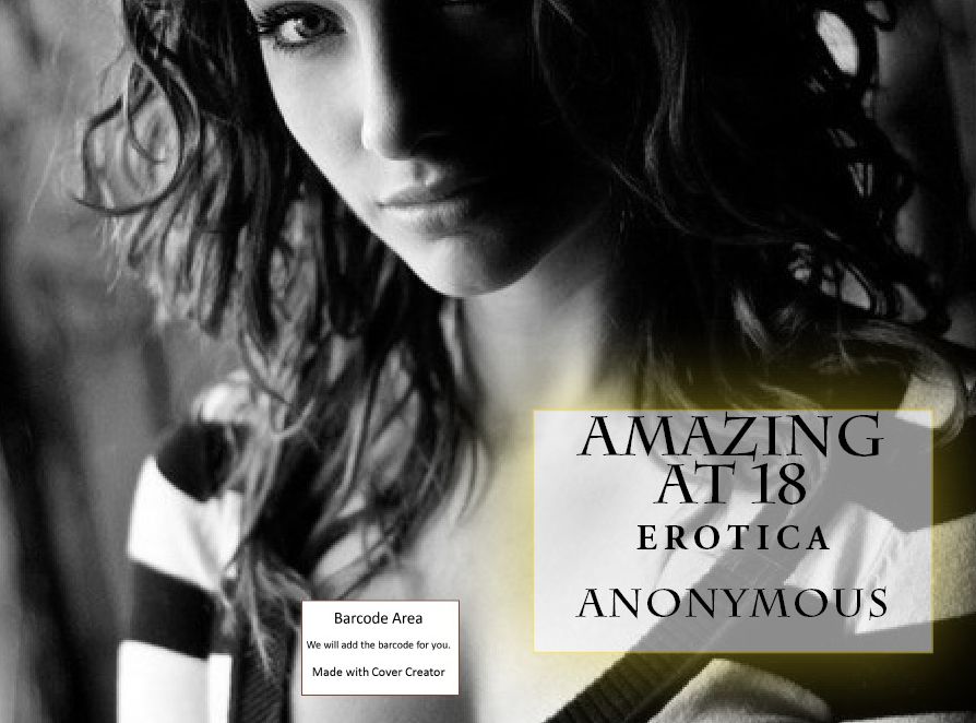 Erotica: Amazing at 18 Erotica
