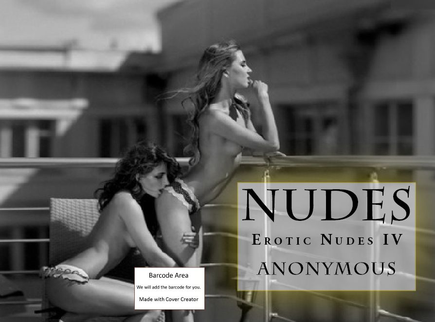 Nude: Nudes Erotic Nudes IV (Hentai, domination, Bare ass, sex, sexy, adult, xxx, nude, nude, erotic, erotica, breast, ass, blow job, she-male, Erotic Photography, Erotic Stories, Naked)
