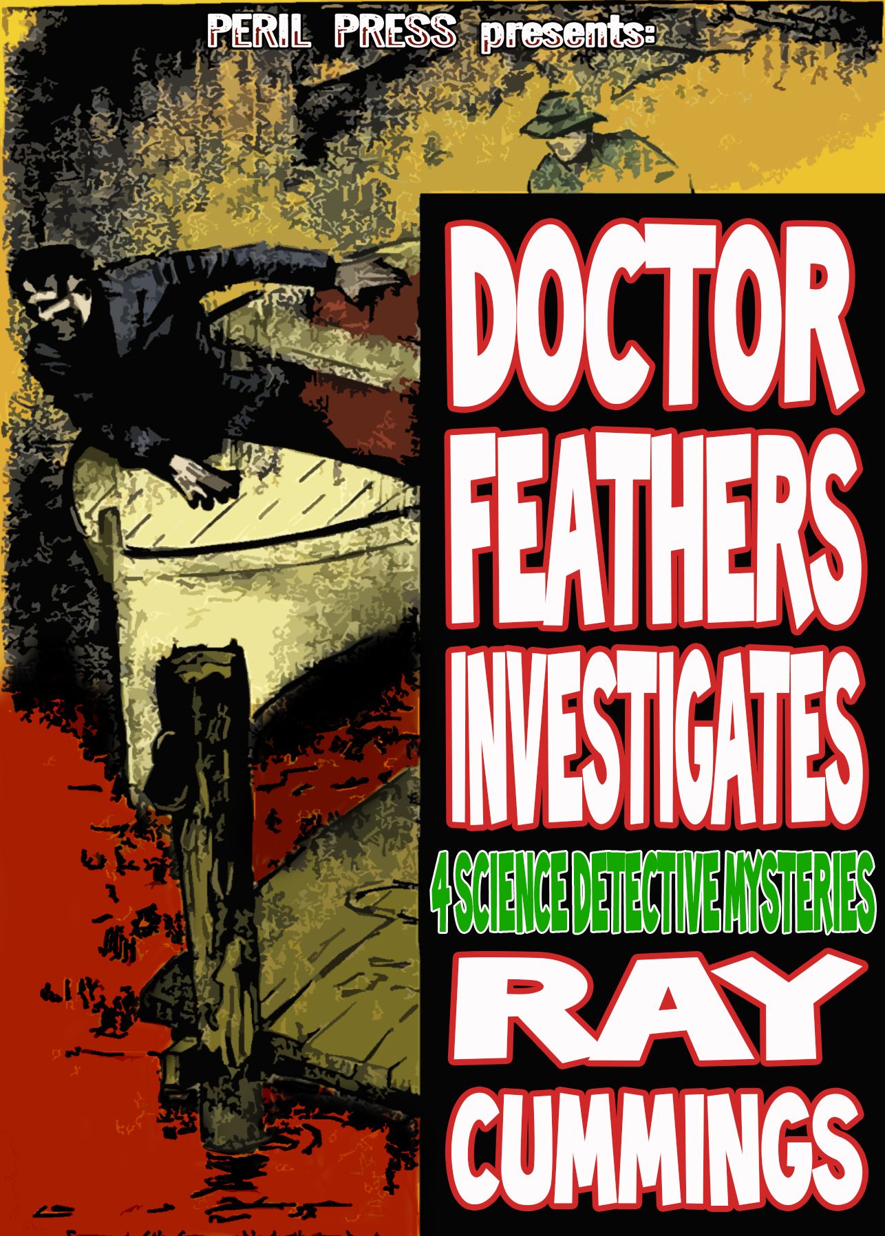 Doctor Feather Investigates: 4 Science Detective Pulp Mysteries [Illustrated]
