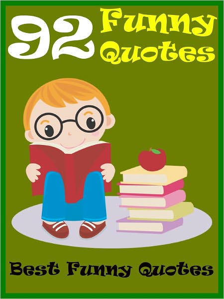 Quotes 92 Funny Quotes : 92 Funny Quotes