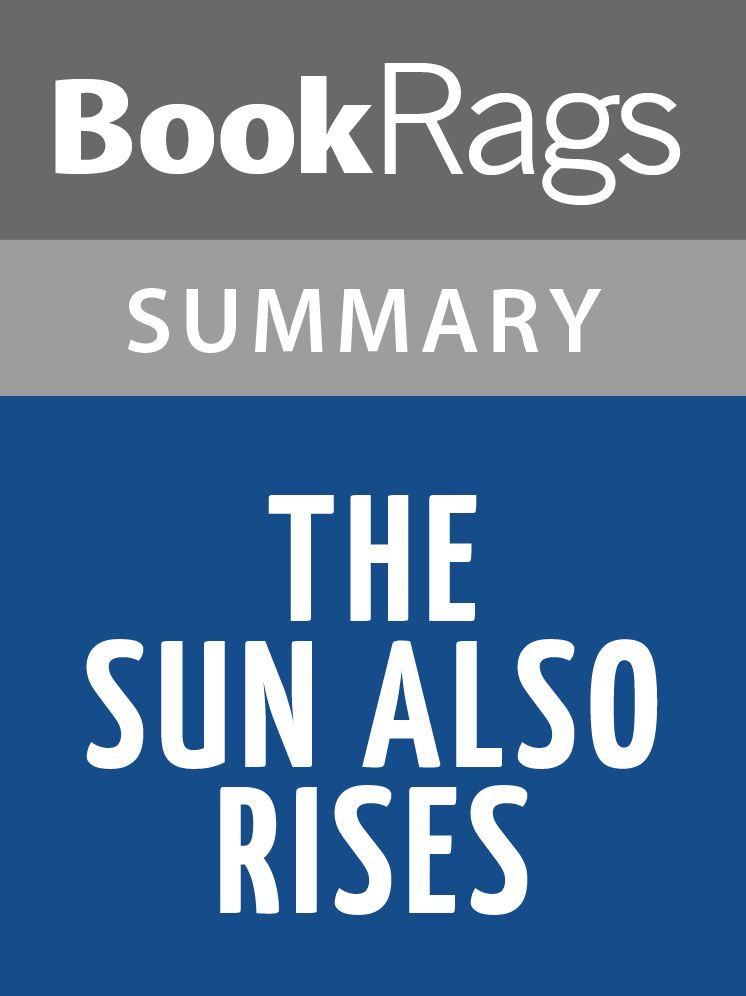 The Sun Also Rises by Ernest Hemingway Summary & Study Guide