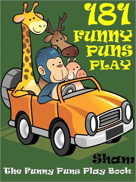 Jokes 181 Funny Puns Play : 181 Funny Puns Play