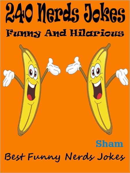 Jokes 240 Nerds Jokes : 240 Nerds Jokes