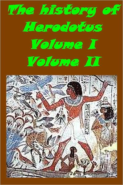 The histories of Herodotus (Complete,Volume 1 and 2)