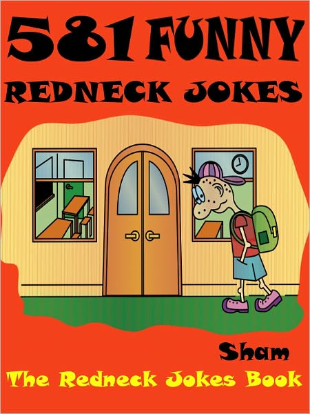 Jokes 581 Redneck Jokes : 581 Funny Redneck Jokes
