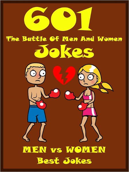 Jokes Men Vs Women : 601 The Battle Of Men And Women Jokes
