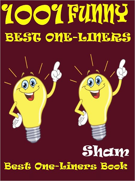 Jokes 1001 Funny One Liners : 1001 Funny Best One Liners