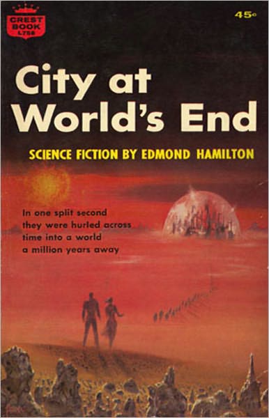 City at World's End: A Science Fiction, Post-1930 Classic By Edmond Hamilton! AAA+++