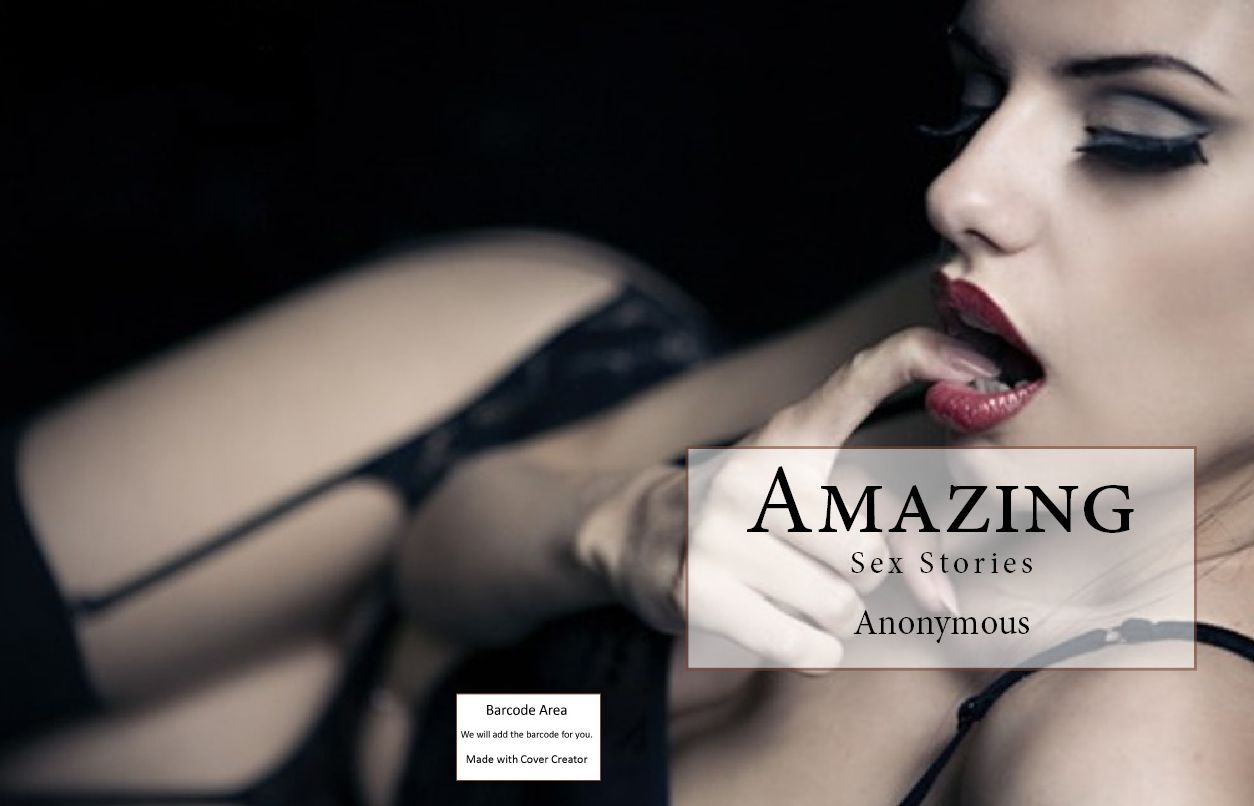 Erotic Stories: Amazing Sex Stories