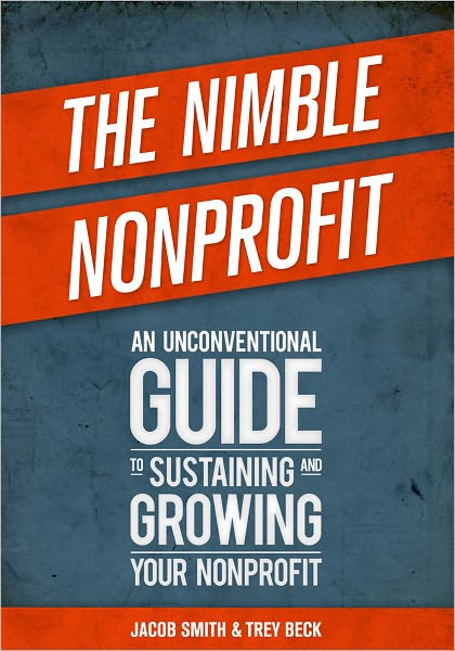 The Nimble Nonprofit: An Unconventional Guide to Sustaining and Growing Your Nonprofit