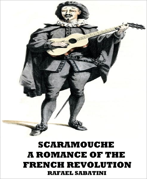 Scaramouche-A Romance of the French Revolution