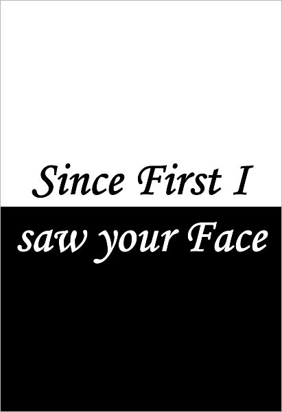Since First I saw your Face