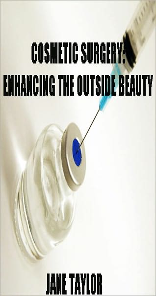 COSMETIC SURGERY: ENHANCING THE OUTSIDE BEAUTY