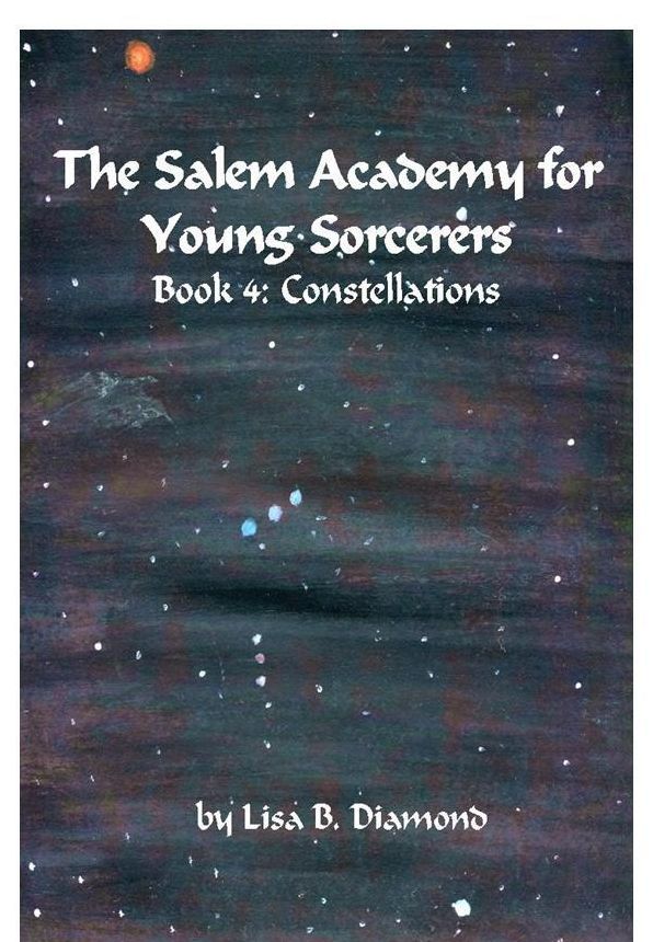 The Salem Academy for Young Sorcerers, Book 4: Constellations