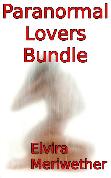 Paranormal Lovers Bundle: Unsatisfied With the Living