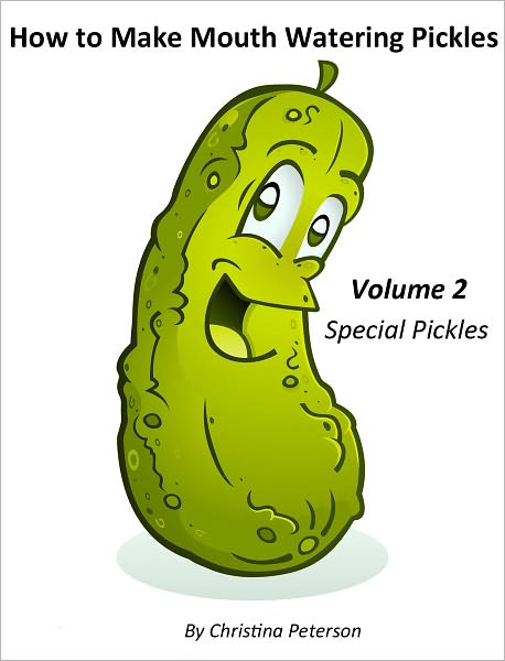 How to Make Mouth Warweing Pickles Volume 2 Special Pickles