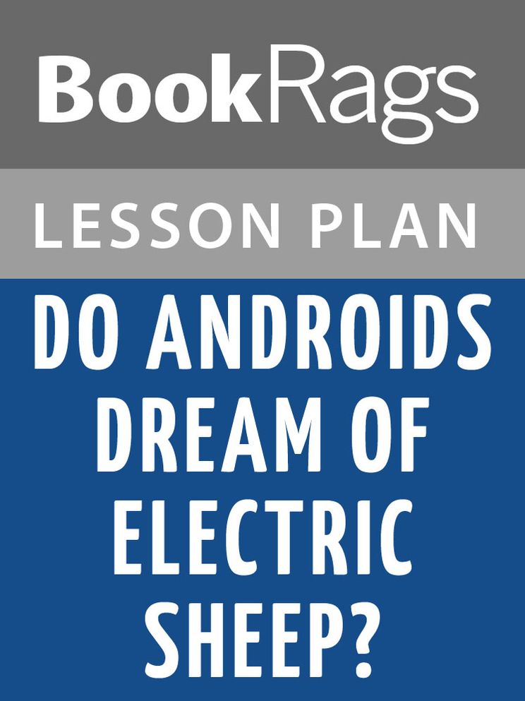 Do Androids Dream of Electric Sheep? Lesson Plans