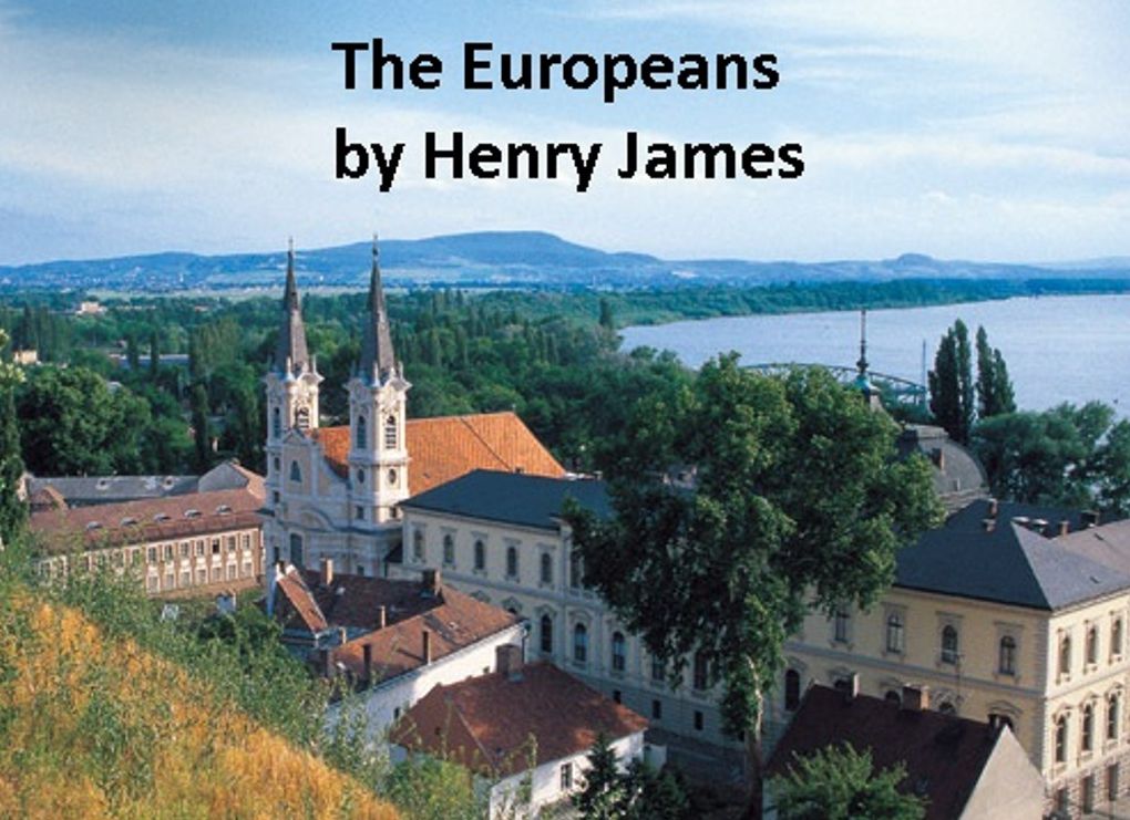 99 Cent The Europeans ( novel, fiction, romance, introduction, proposal,story, tale, narrative, fable, legend, fiction )