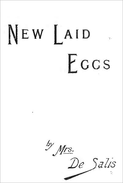 New-Laid Eggs - Hints For Amateur Poultry-Rearers - De Salis (Original Text)