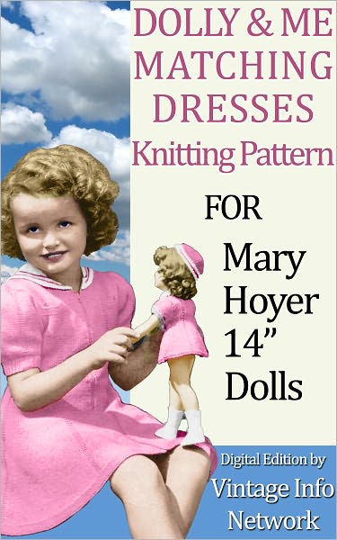 Dolly & Me Matching Dresses Knitting Patterns for Mary Hoyer 14" Dolls and Other Slim-Bodied Dolls