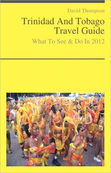 Trinidad And Tobago Travel Guide - What To See & Do