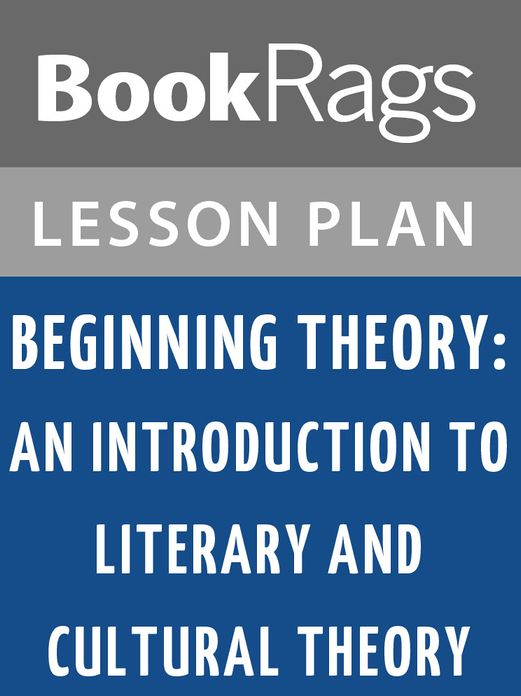 Beginning Theory: An Introduction to Literary and Cultural Theory by Peter Barry Lesson Plans