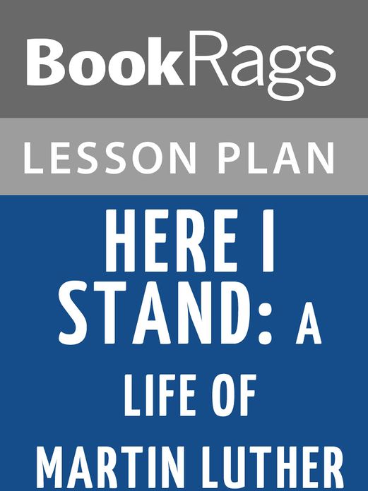 Here I Stand: a Life of Martin Luther by Roland Bainton Lesson Plans