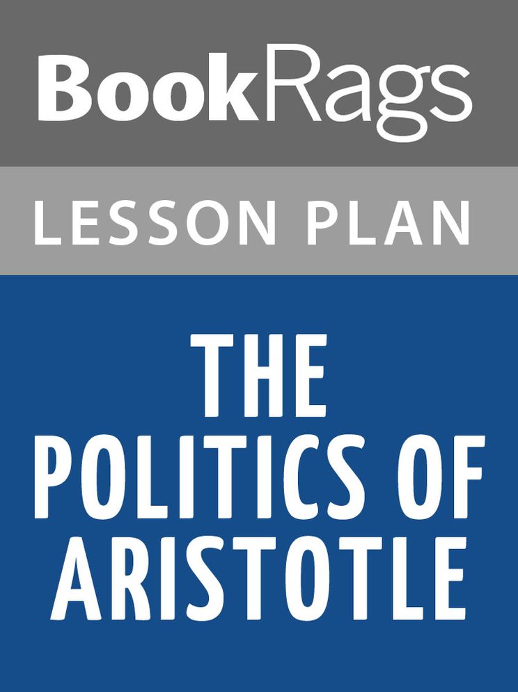 The Politics of Aristotle by Aristotle Lesson Plans