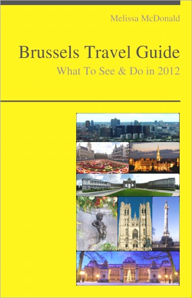 Brussels, Belgium Travel Guide - What To See & Do