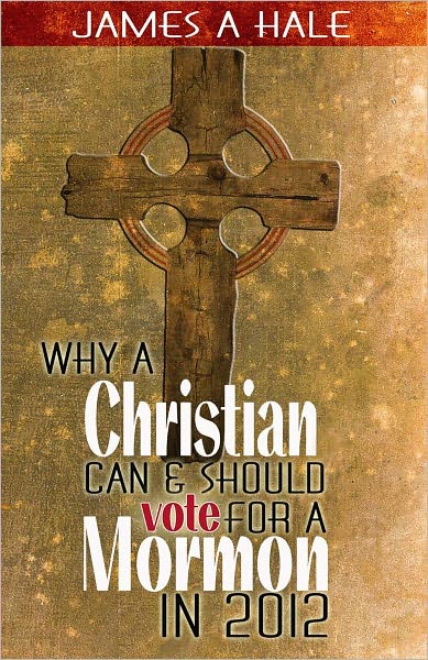 Why a Christian can and should vote for a Mormon in 2012