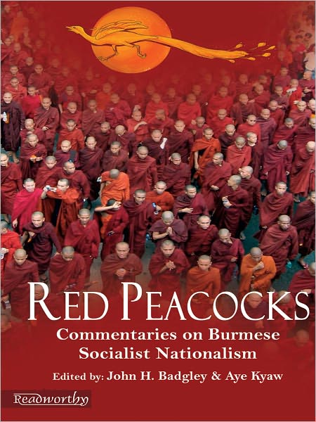 Red Peacocks Commentaries on Burmese Socialist Nationalism
