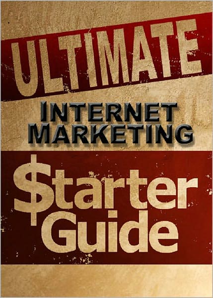 Ultimate Internet Marketing Starter Guide: A Complete Marketing Guide! (Brand New) AAA+++