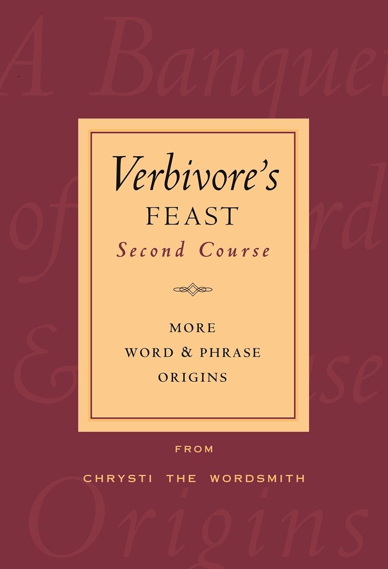 Ebook Verbivore's Feast, Second Course: More Word & Phrase Origins