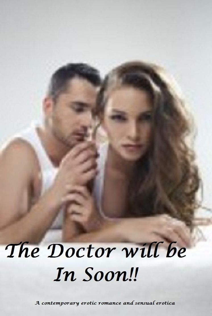 The Doctor will be in Soon!- erotic romance