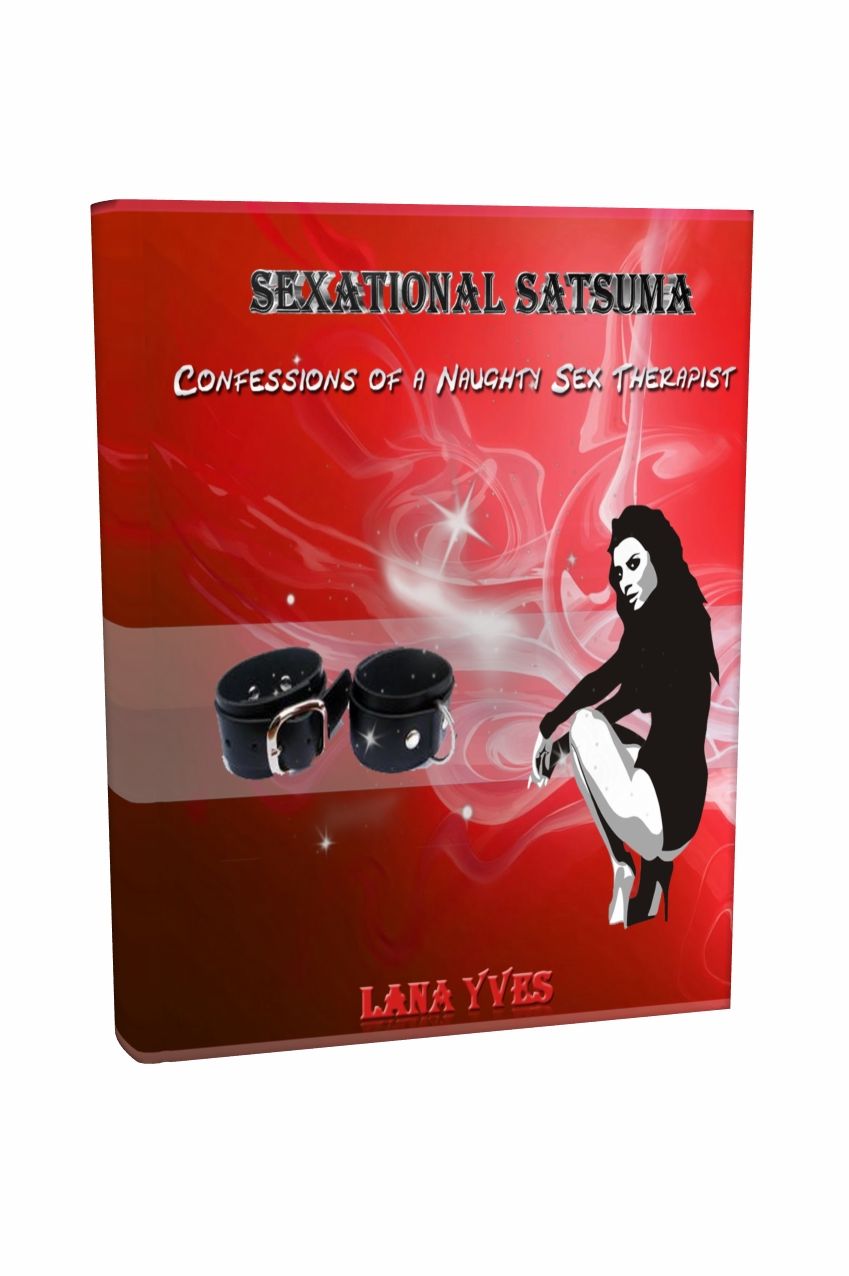SexAtional Satsuma! Confessions of a Naughty Sex Therapist.