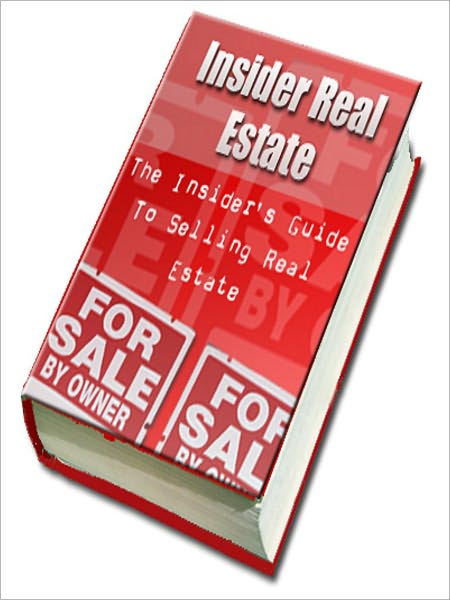 The Insider's Guide To Selling Real Estate