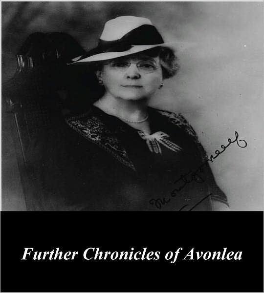 Further Chronicles of Avonlea (Illustrated)