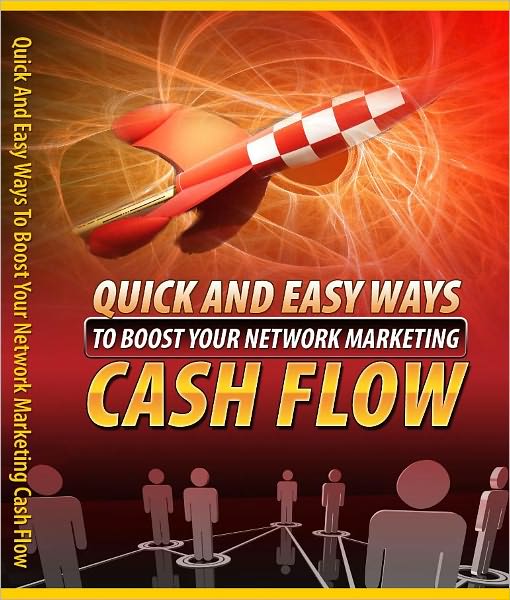 Quick Ways to Boost Your Network Marketing Cash Flow