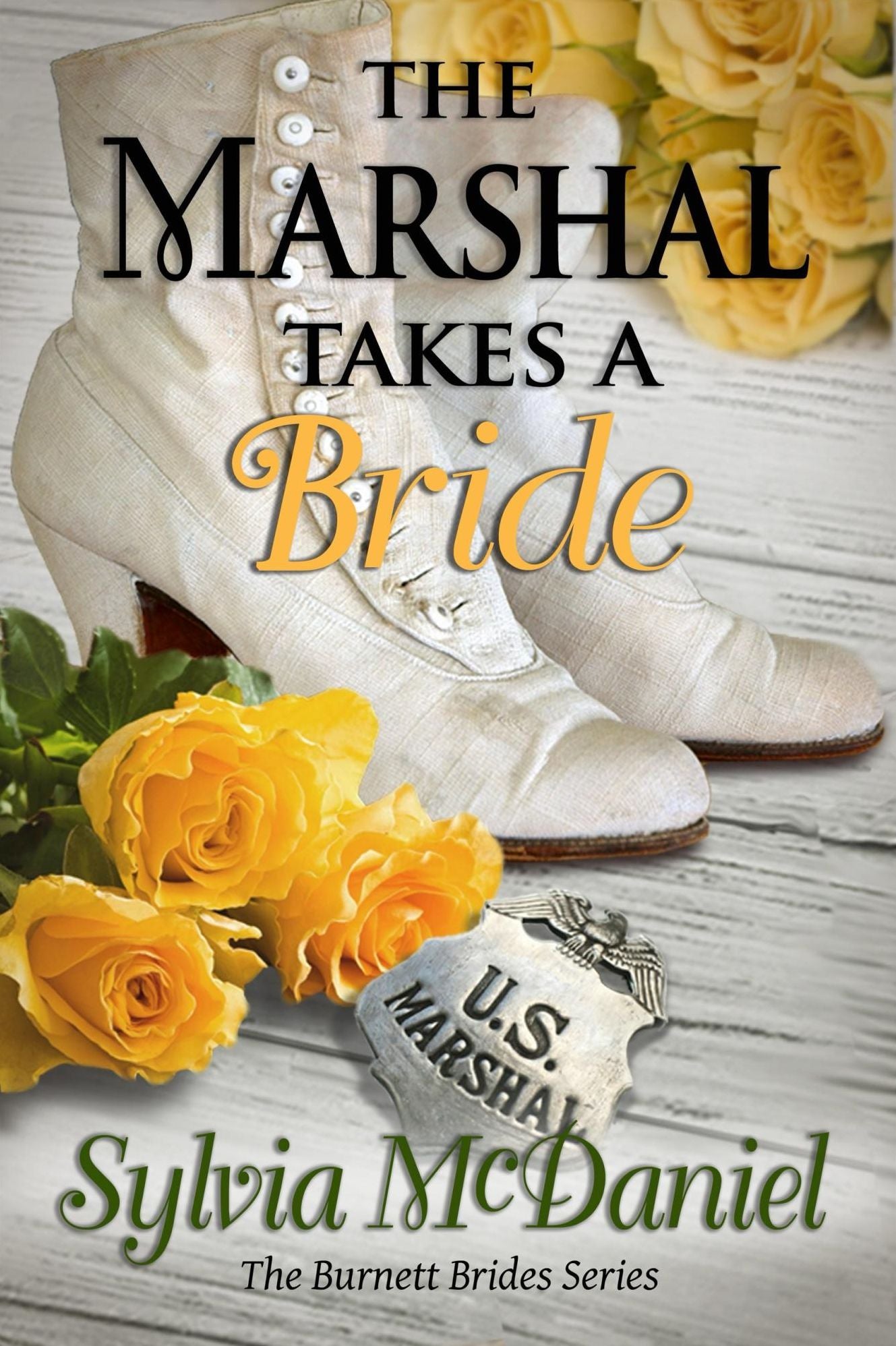 The Marshal Takes A Bride: The Burnett Brides Book 3 A Western Historical Romance